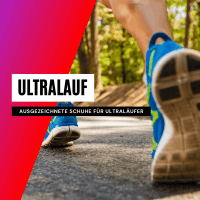 Laufschuhe für Ultraläufer