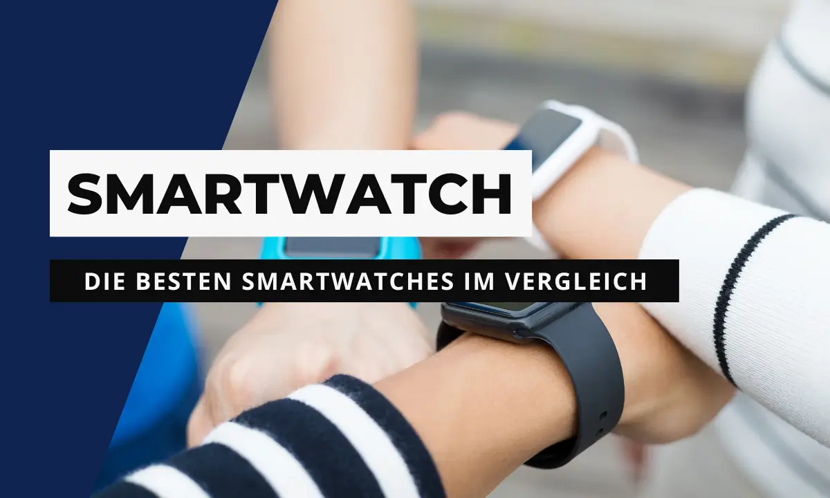 Smartwatch - Vergleich / Test