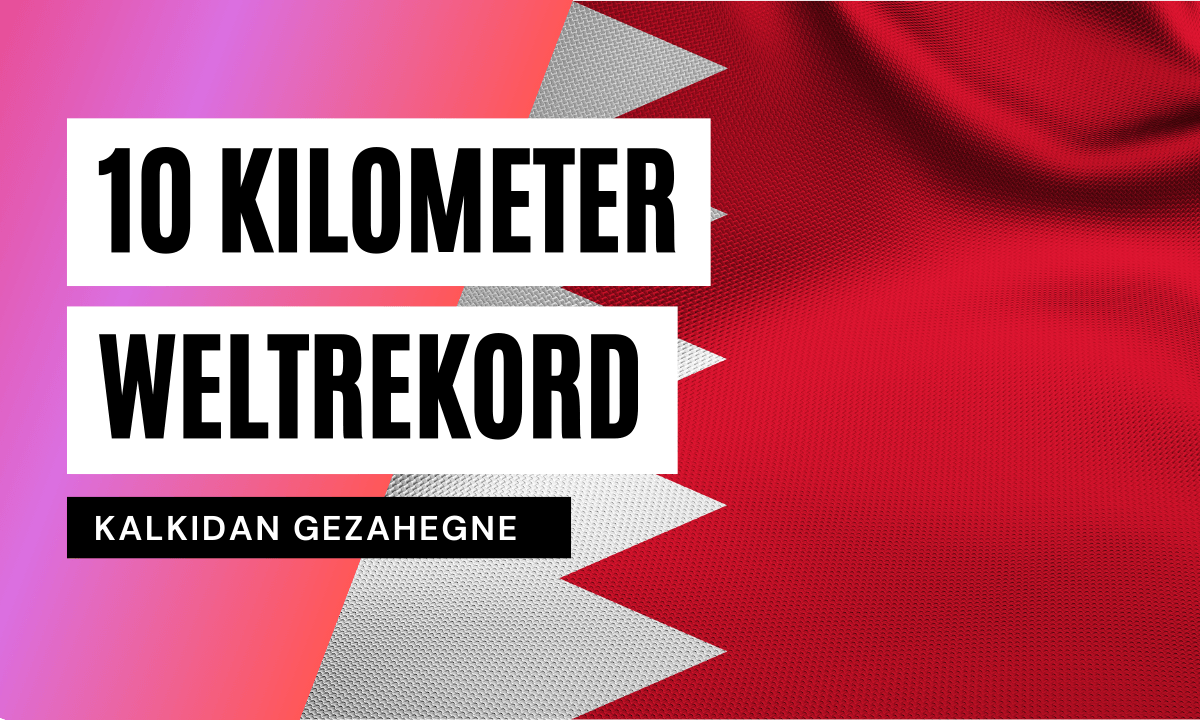 10 Kilometer Weltrekord durch Kalkidan Gezahegne 