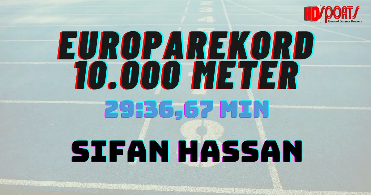 Sifan Hassan - Europarekord 10.000 Meter