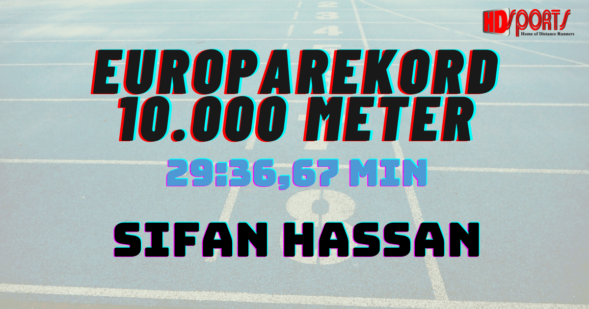 Sifan Hassan - Europarekord 10.000 Meter
