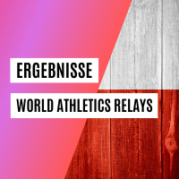 World Athletics Relays Silesa Results