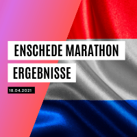 Ergebnisse / RESULTS Enschede Marathon 2021