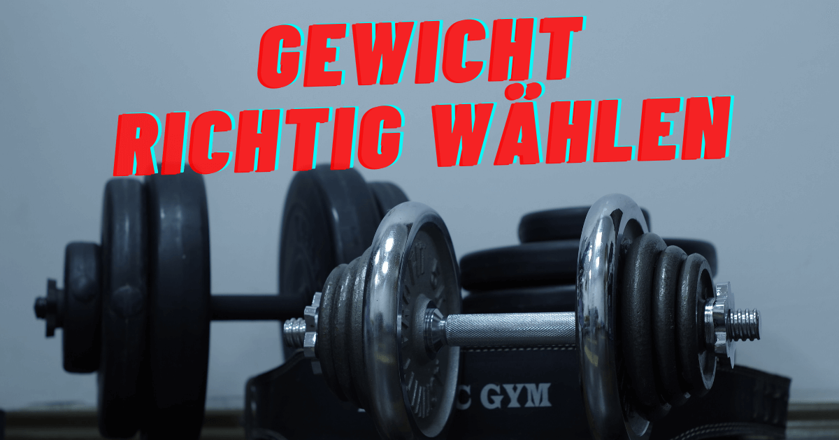 Das richtige Gewicht beim Krafttraining