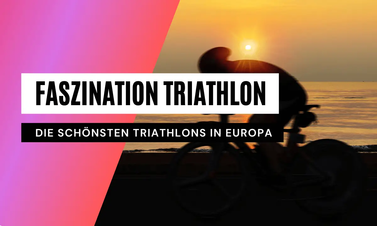 Die schönsten Triathlons in Europa