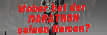 Wieso heißt der Marathon Marathon?