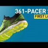 361 DEGREES RUNNING SHOE FIRST LOOK - 361-Pacer St - In depth look - 361º USA