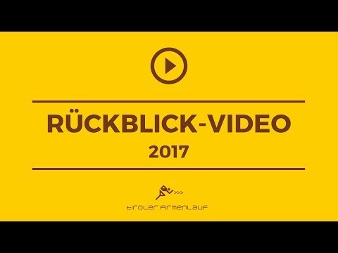 Rückblick-Video - 16. Tiroler Firmenlauf 2017
